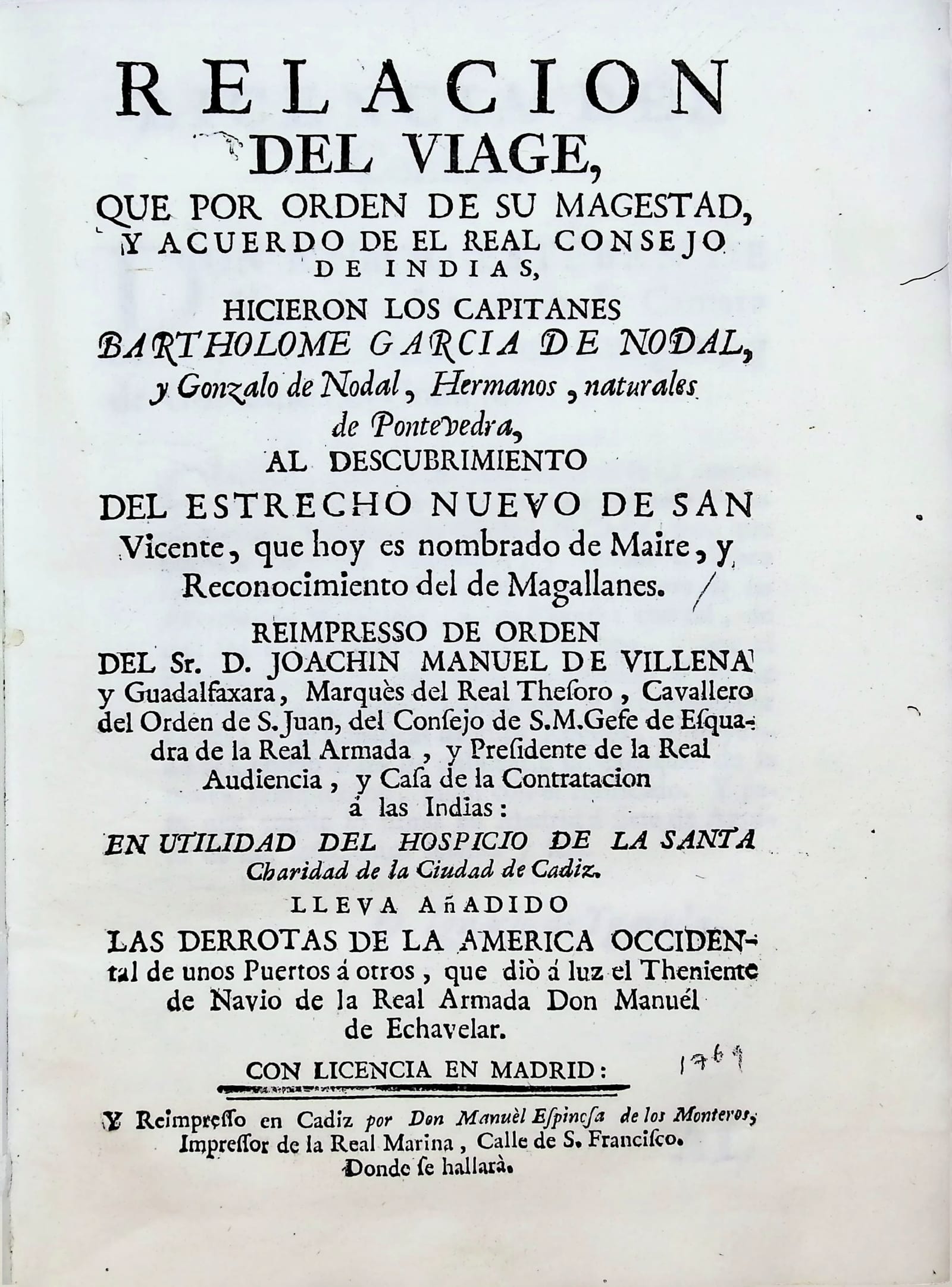 Relacion del viage que por orden de su Magestad y acuerdo del Real Consejo de Indias hizieron los capitanes Bartolome Garcia de Nodal y Gonzalo de Nodal