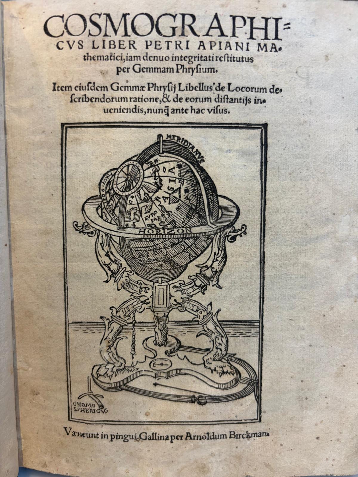 Cosmographicus liber Petri Apiani, restitutus per Gemmam Phrysium (with) Gemma Frisius, Libellus de locorum describendorum ratione